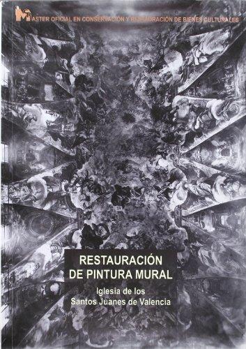 RESTAURACIÓN DE PINTURA MURAL. IGLESIA DE LOS SANTOS JUANES DE VALENCIA | 9788483631157 | NEBOT DIAZ, ESTHER / ROIG PICAZO, PILAR