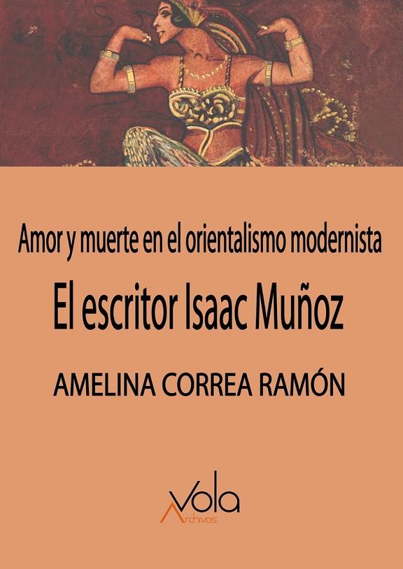 ESCRITOR ISAAC MUÑOZ, EL : AMOR Y MUERTE | 9788412913729 | CORREA RAMON, AMELINA