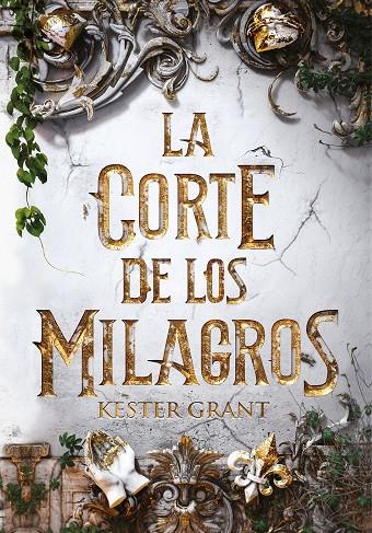 ESCUELA DE DOMADORES DE PADRES 01. LA CORTE DE LOS MILAGROS | 9788420487632 | GRANT, KIT