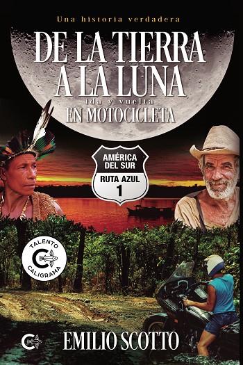 DE LA TIERRA A LA LUNA EN MOTOCICLETA | 9788418435577 | SCOTTO, EMILIO