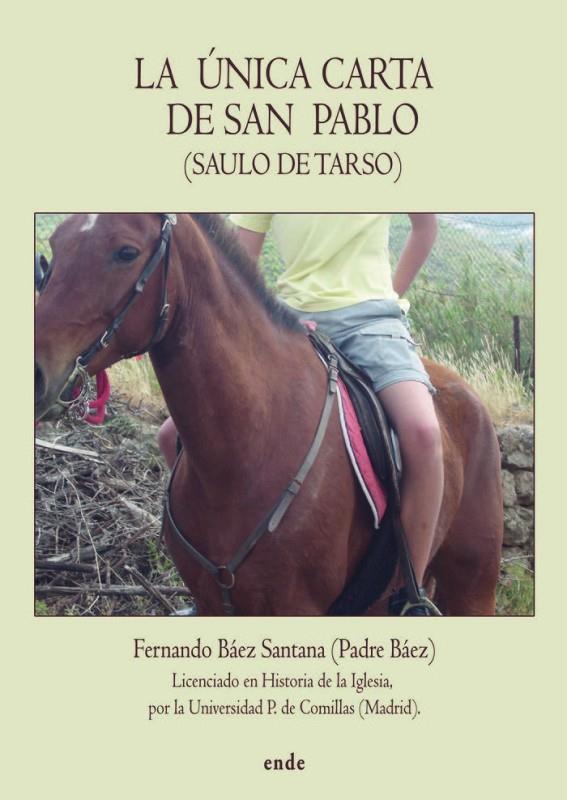 ÚNICA CARTA DE SAN PABLO, LA (SAULO DE TARSO) | 9788418713743 | BÁEZ SANTANA, FERNANDO
