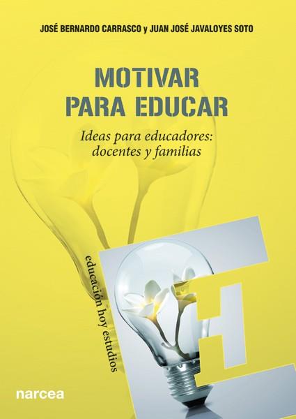 MOTIVAR PARA EDUCAR | 9788427720985 | CARRASCO, JOSÉ BERNARDO
