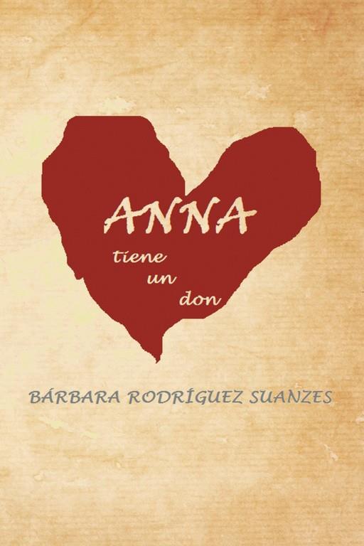 ANNA TIENE UN DON | 9788491122807 | RODRÍGUEZ SUANZES, BÁRBARA