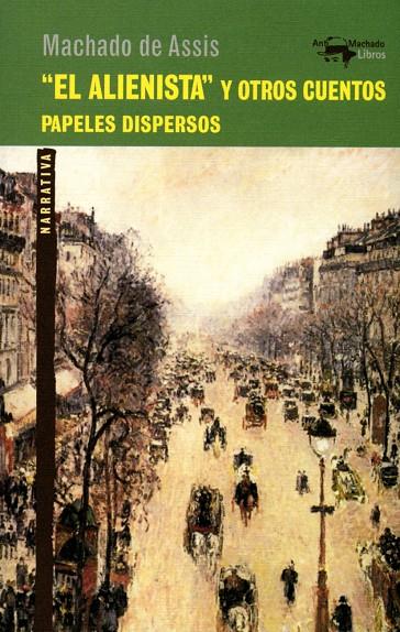 ALIENISTA Y OTROS CUENTOS, EL | 9788477748144 | MACHADO DE ASSIS, JOAQUIM MARIA