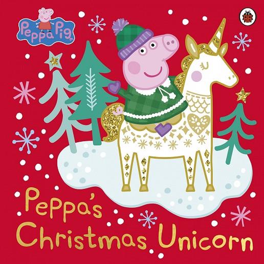 PEPPA PIG : PEPPA'S CHRISTMAS UNICORN | 9780241476222