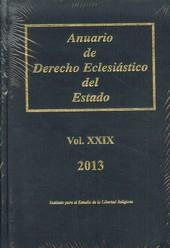 ANUARIO XXIX DERECHO ECLESIASTICO 2013 | 2013XXIX | INSTITUTO PARA EL ESTUDIO DE LA LIBERTAD RELIGIOSA