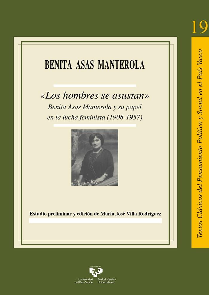 OS HOMBRES SE ASUSTAN, LOS. BENITA ASAS MANTEROLA Y SU PAPEL EN LA LUCHA FEMINISTA (1908-1957) | 9788413193342 | ASAS MANTEROLA, BENITA