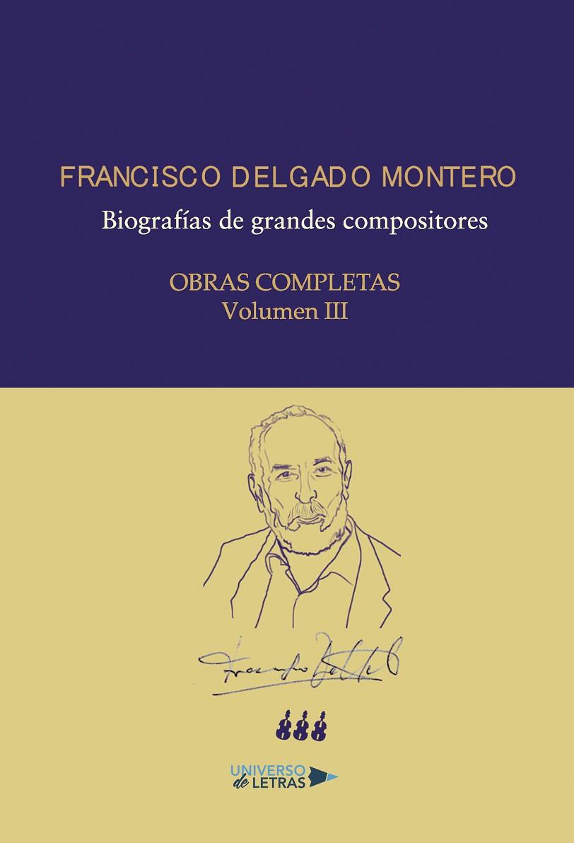 OBRAS COMPLETAS FRANCISCO DELGADO MONTERO VOLUMEN III | 9788417740757 | DELGADO MONTERO, FRANCISCO
