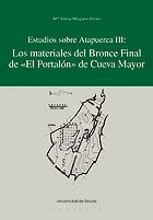 ESTUDIOS SOBRE ATAPUERCA III: LOS MATERIALES DEL BRONCE FINAL DE «EL PORTALÓN» DE CUEVA MAYOR | 9788474859782 | MÍNGUEZ ALVARO, Mª TERESA