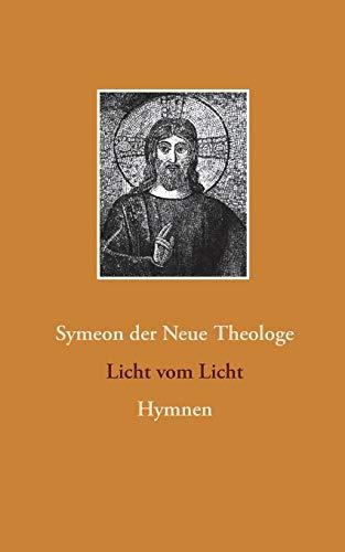 LICHT VOM LICHT | 9783751920209 | DER NEUE THEOLOGE, SYMEON