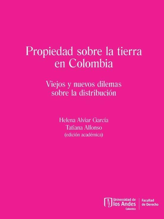PROPIEDAD SOBRE LA TIERRA EN COLOMBIA | 9789587981445 | ALVIAR GARCÍA, HELENA