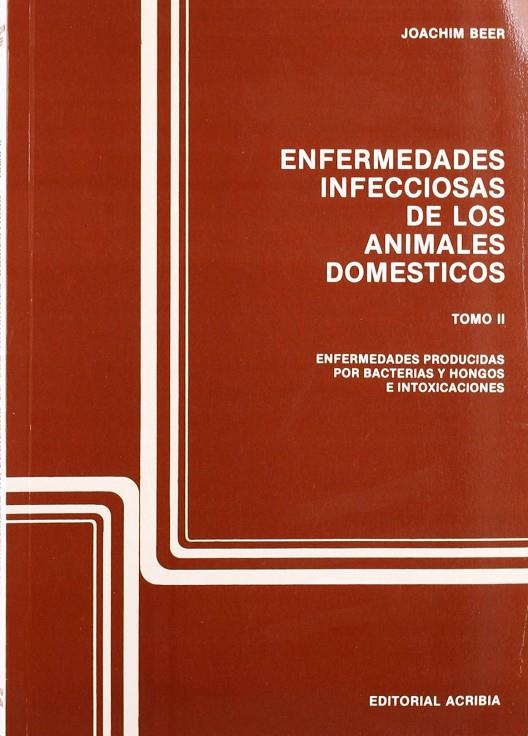ENFERMEDADES INFECCIOSAS DE LOS ANIMALES DOMÉSTICOS II | 9788420004594 | BEER, JOACHIM