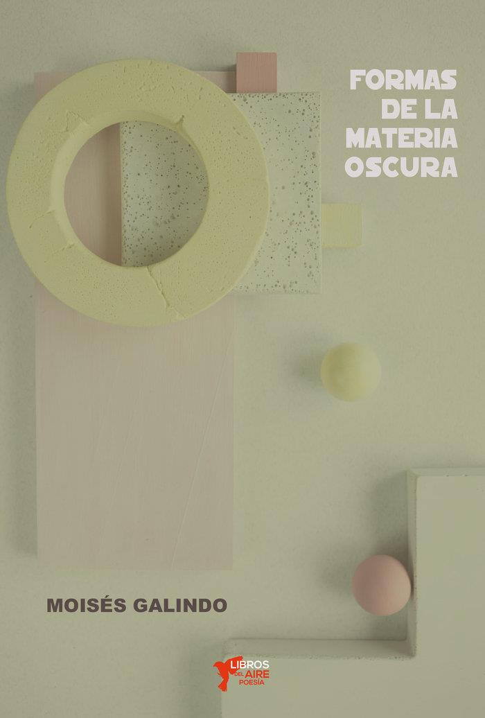 FORMAS DE LA MATERIA OSCURA | 9788412735239 | GALINDO, MOISÉS