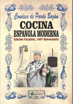 COCINA ESPAÑOLA MODERNA- EDICION FACSIMIL, 100 ANIVERSARIO | 9788495100566 | PARDO BAZAN, EMILIA
