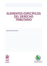 ELEMENTOS ESPECÍFICOS DEL DERECHO TRIBUTARIO | 9788491906148 | HERRERA GÓMEZ, JESÚS JAVIER