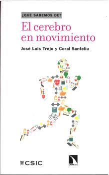 CEREBRO EN MOVIMIENTO, EL | 9788400112646 | TREJO, JOSÉ LUIS / SANFELIU, CORAL