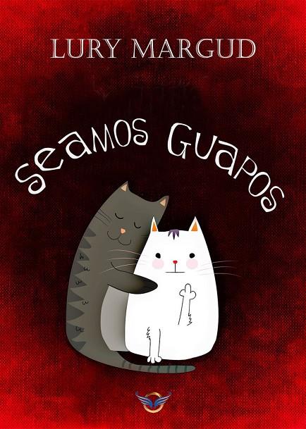 SEAMOS GUAPOS | 9788412006308 | MARGUD, LURY