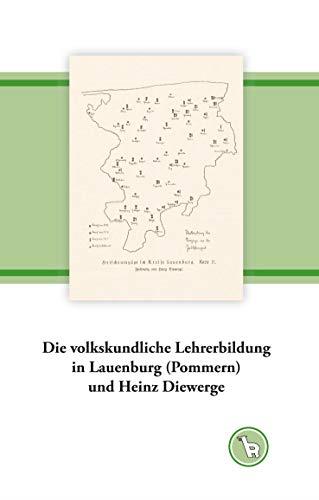 DIE VOLKSKUNDLICHE LEHRERBILDUNG IN LAUENBURG (POMMERN) UND HEINZ DIEWERGE | 9783749469048 | DROGE, KURT