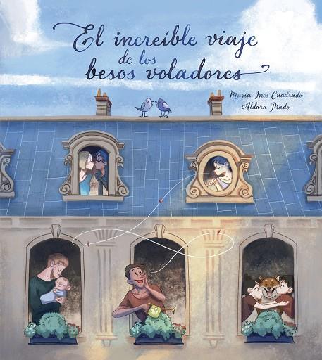 INCREÍBLE VIAJE DE LOS BESOS VOLADORES, EL | 9788448851675 | PRADO, ALDARA / CUADRADO, MARIA INÉS