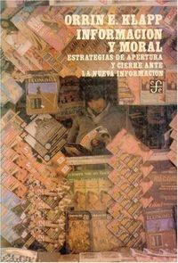 INFORMACIÓN Y MORAL : ESTRATEGIAS DE APERTURA Y CIERRE ANTE LA NUEVA INFORMACIÓN | 9789681617974 | KLAPP, ORRIN ÉDGAR