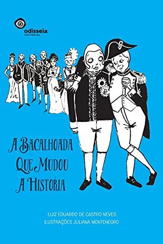 A BACALHOADA QUE MUDOU A HISTORIA | 9788562948268 | DE CASTRO NEVES, LUIZ EDUARDO