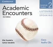 ACADEMIC ENCOUNTERS LEVEL 2 CLASS AUDIO CDS (2) LISTENING AND SPEAKING 2ND EDITION | 9781107632660 | SANABRIA, KIM / SANABRIA, CARLOS