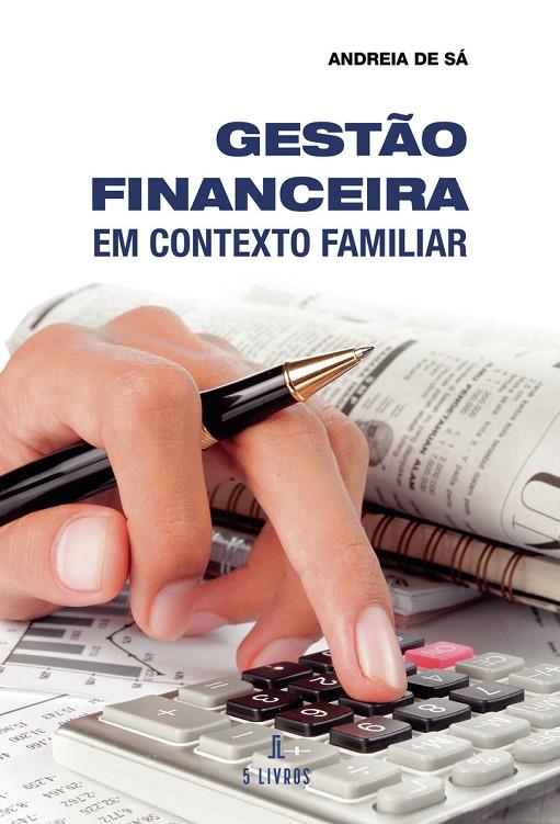 GESTÃO FINANCEIRA EM CONTEXTO FAMILIAR | 9789895860739 | DE SÁ, ANDREIA