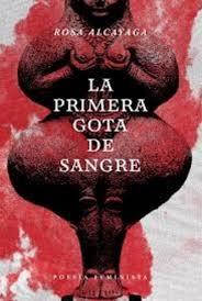 PRIMERA GOTA DE SANGRE, LA | 9789560904133 | ALCAYAGA, ROSA