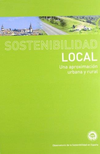 SOSTENIBILIDAD LOCAL: UNA APROXIMACIÓN URBANA Y RURAL | 9788484763710 | OBSERVATORIO DE LA SOSTENIBILIDAD DE ESPAÑA