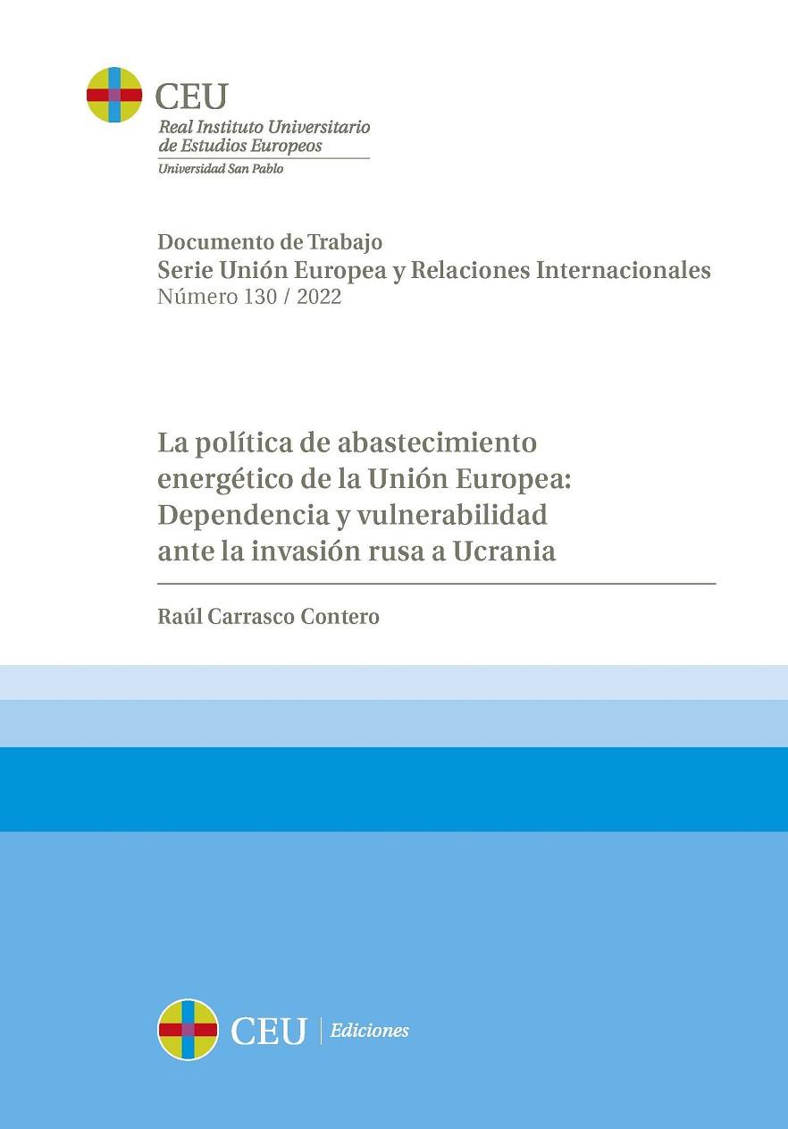 POLÍTICA DE ABASTECIMIENTO ENERGÉTICO DE LA UNIÓN EUROPEA, LA : DEPENDENCIA Y VULNERABILIDAD ANTE LA INVASIÓN RUSA A UCRANIA | 9788419111371 | CARRASCO CONTERO, RAÚL