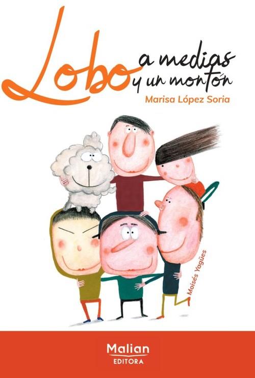 LOBO A MEDIAS Y UN MONTON | 9788412013573 | LÓPEZ SORIA, MARISA