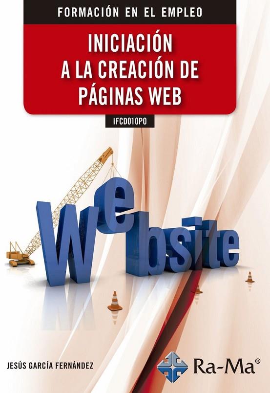 IFCD010PO INICIACIÓN A LA CREACIÓN DE PÁGINAS WEB | 9788499649405 | GARCÍA FERNÁNDEZ, JESÚS