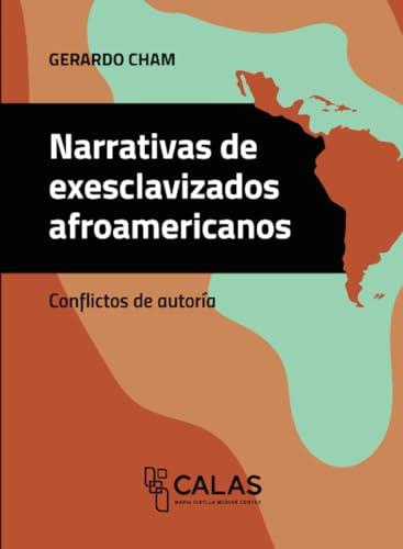 NARRATIVAS DE EXESCLAVIZADOS AFROAMERICANOS | 9786075716114 | GUTIÉRREZ CHAM, GERARDO