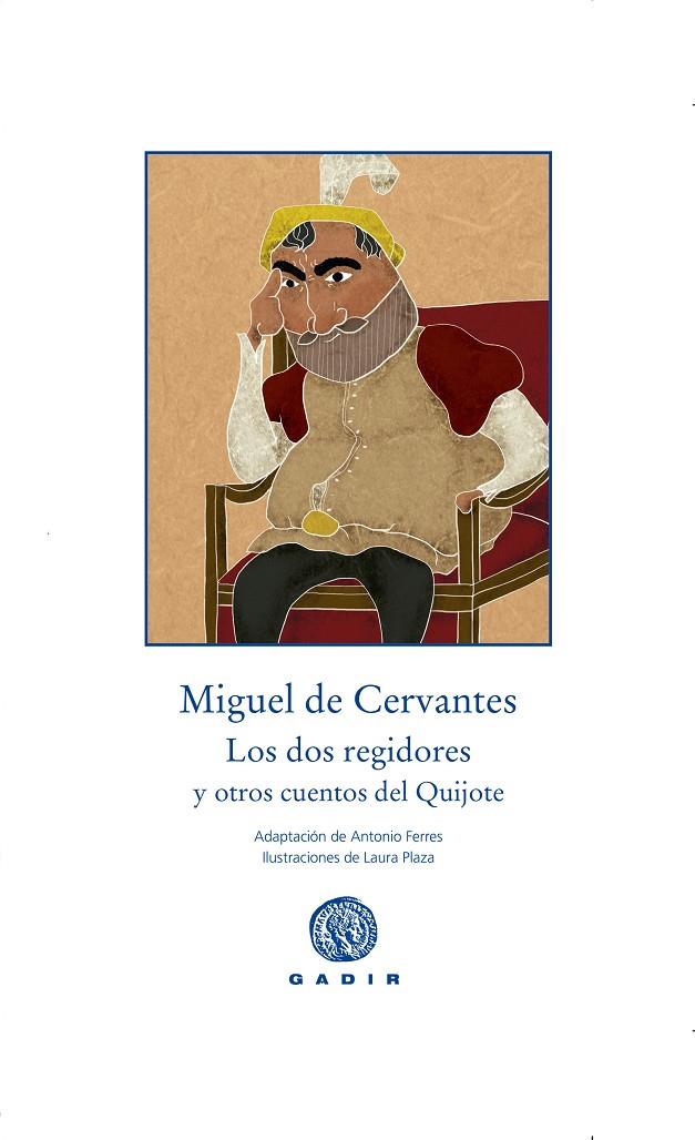 DOS REGIDORES Y OTROS CUENTOS DEL QUIJOTE, LOS | 9788494363269 | DE CERVANTES, MIGUEL
