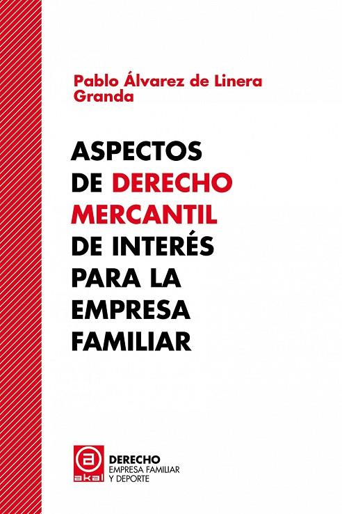 ASPECTOS DE DERECHO MERCANTIL DE INTERÉS PARA LA EMPRESA FAMILIAR | 9788446052425 | ÁLVAREZ DE LINERA GRANDA, PABLO