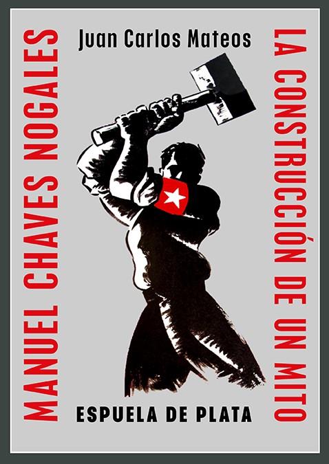 MANUEL CHAVES NOGALES. LA CONSTRUCCIÓN DE UN MITO | 9788419877796 | MATEOS FERNANDEZ, JUAN CARLOS