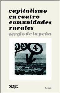 CAPITALISMO EN CUATRO COMUNIDADES AGRARIAS | 9789682310881 | PEÑA, SERGIO DE LA