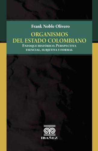 ORGANISMOS DEL ESTADO COLOMBIANO | 9789587912494 | NOBLE OLIVERO, FRANK