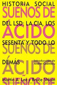 SUEÑOS DE ACIDO. HISTORIA SOCIAL DE LA LSD | 9788492100163 | LEE / SHLAIN