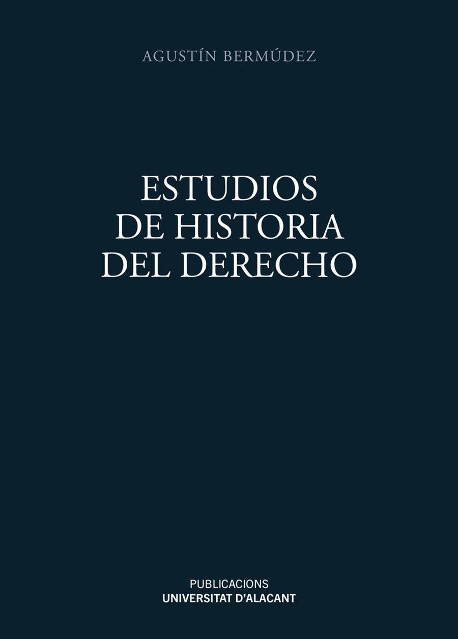 ESTUDIOS DE HISTORIA DEL DERECHO | 9788413023199 | BERMÚDEZ, AGUSTÍN