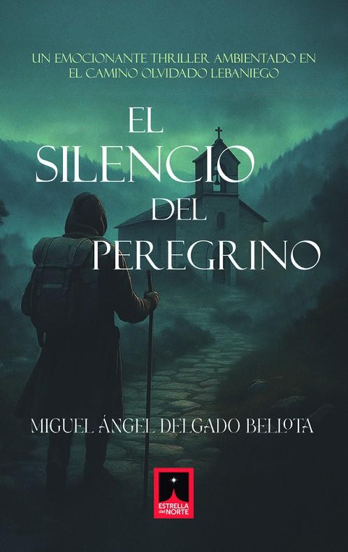 SILENCIO DEL PEREGRINO, EL | 9791399057720 | DELGADO BELLOTA, MIGUEL ÁNGEL