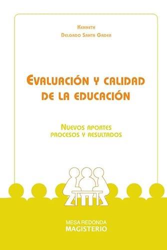 EVALUACIÓN Y CALIDAD DE LA EDUCACIÓN | 9789582002992 | DELGADO SANTAGADEA, KENNETH