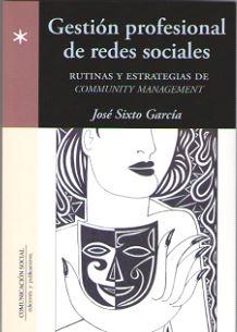GESTION PROFESIONAL DE REDES SOCIALES | 9788415544999 | SIXTO GARCIA, JOSE