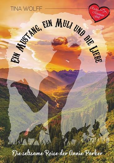 EIN MUSTANG, EIN MULI UND DIE LIEBE | 9783748102892 | WOLFF, TINA