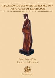 SITUACIÓN DE LA MUJERES RESPECTO A POSICIONES DE LIDERAZGO | 9788484394372 | LÓPEZ ZAFRA, ESTHER / GARCÍA RETAMERO, ROCÍO