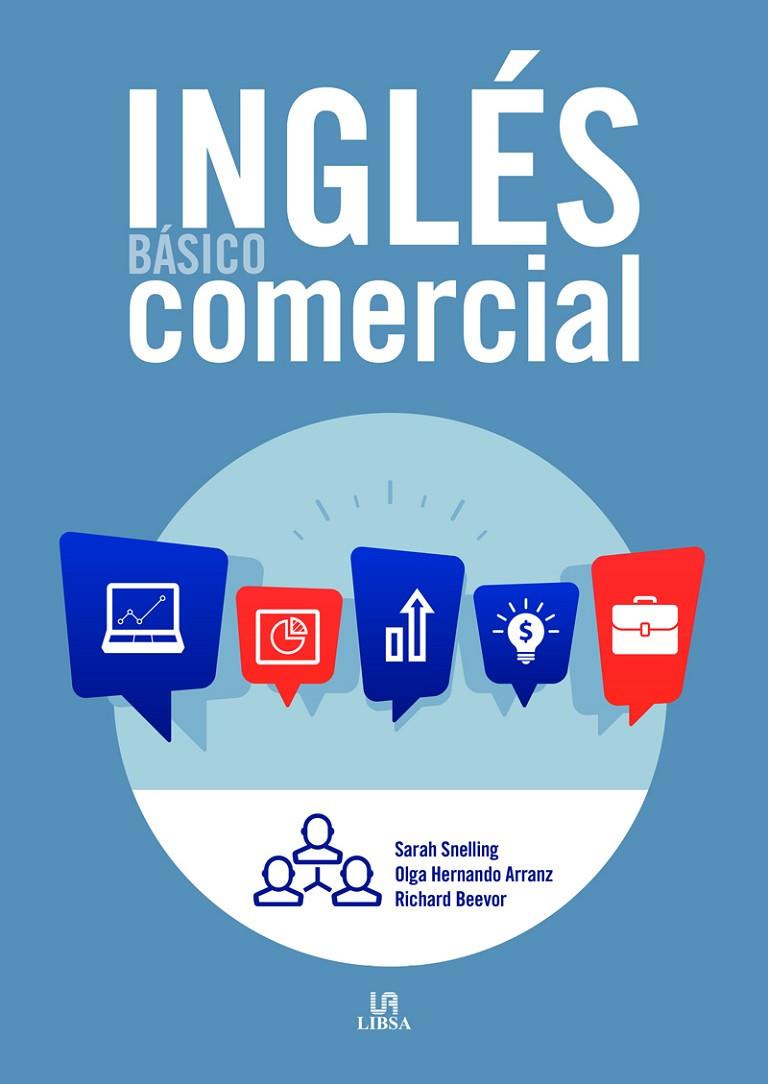 INGLÉS BÁSICO COMERCIAL | 9788466241168 | HERNANDO ARRANZ, OLGA / SNELLING, SARAH / BEEVOR, RICHARD