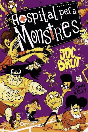 HOSPITAL PER A MONSTRES 04. JOC BRUT | 9788448955229 | KELLY, JOHN