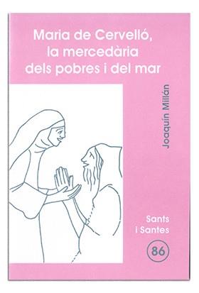 MARIA DE CERVELLÓ, LA MERCEDÀRIA DELS POBRES I DEL MAR | 9788474679243 | MILLAN RUBIO, JOAQUIN