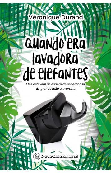 QUANDO ERA LAVADORA DE ELEFANTES | 9788417142100 | DURAND DURAND, VERONIQUE