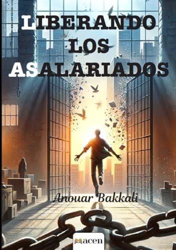LIBERANDO LOS ASALARIADOS | 9788412841756 | BAKKALI, ANOUAR